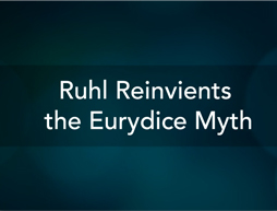 Ruhl Reinvents the Eurydice Myth | A Noise Within