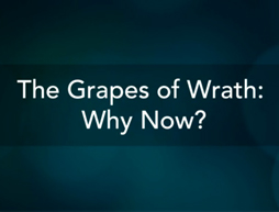 The Grapes of Wrath: Why Now? | A Noise Within