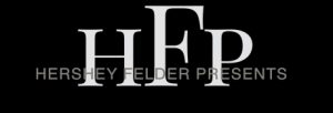 HFP in large white font with the words HERSHEY FELDER PRESENTS in smaller gray font on top.