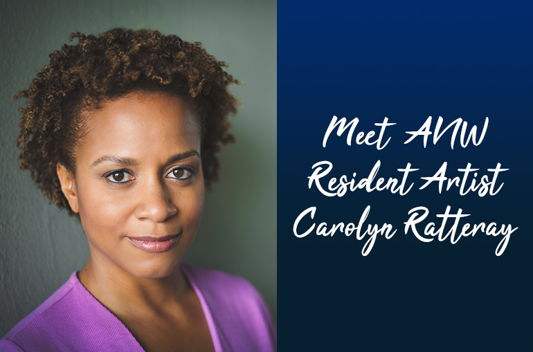 Carolyn is a brown-skinned African American woman with short hair wearing a magenta shirt. White cursive on a blue to navy blue gradient reads Meet ANW Resident Artist Carolyn Ratteray.